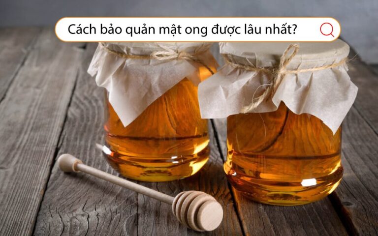 cách bảo quản mật ong được lâu